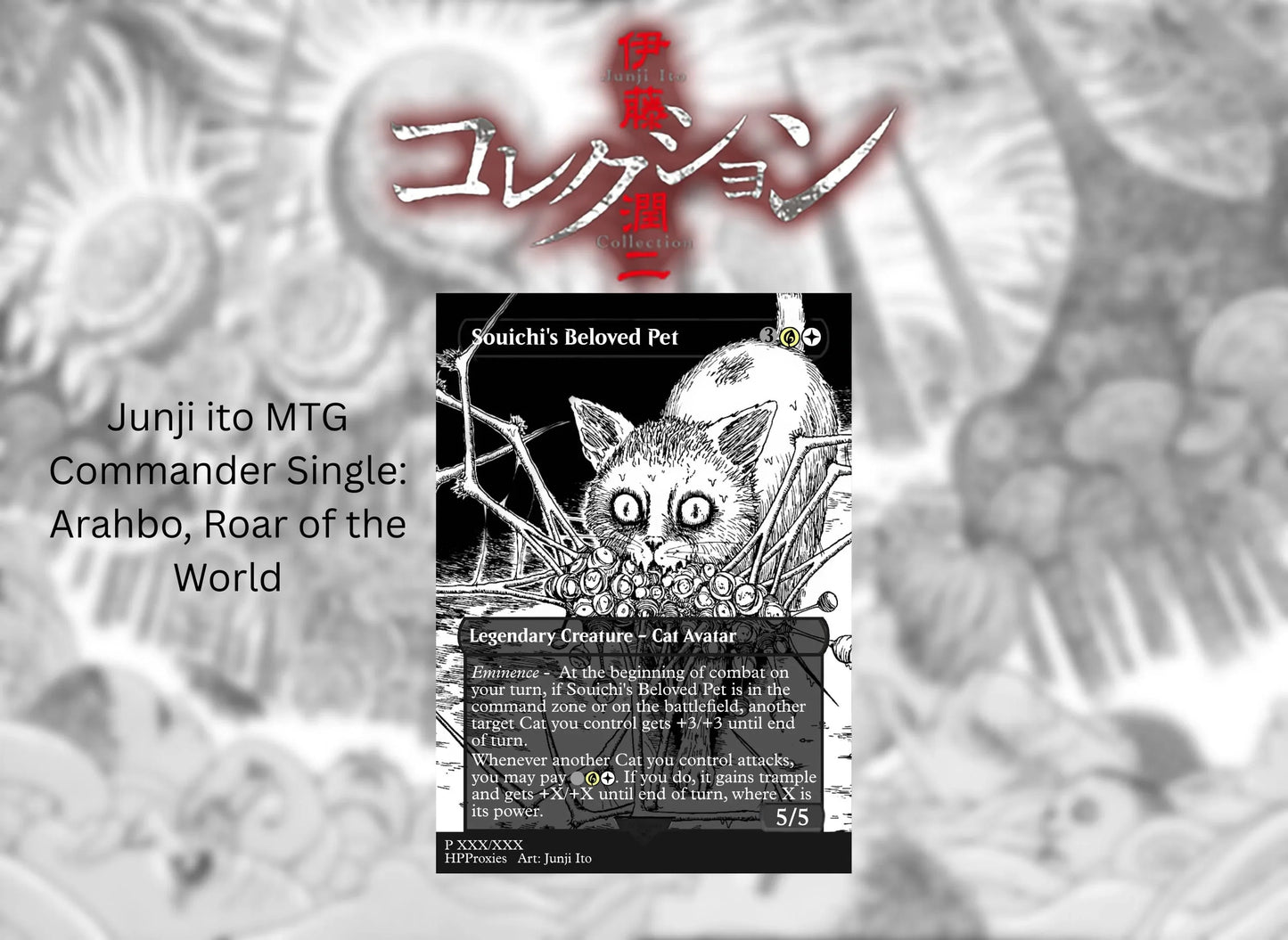 Junji Ito Commander Proxy Single: Souichi’s Beloved Pet (Arahbo, Roar of the World Proxy) - HPProxies