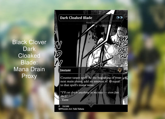 Dark Cloaked Blade: Mana Drain Black Clover Commander Proxy - HPProxies