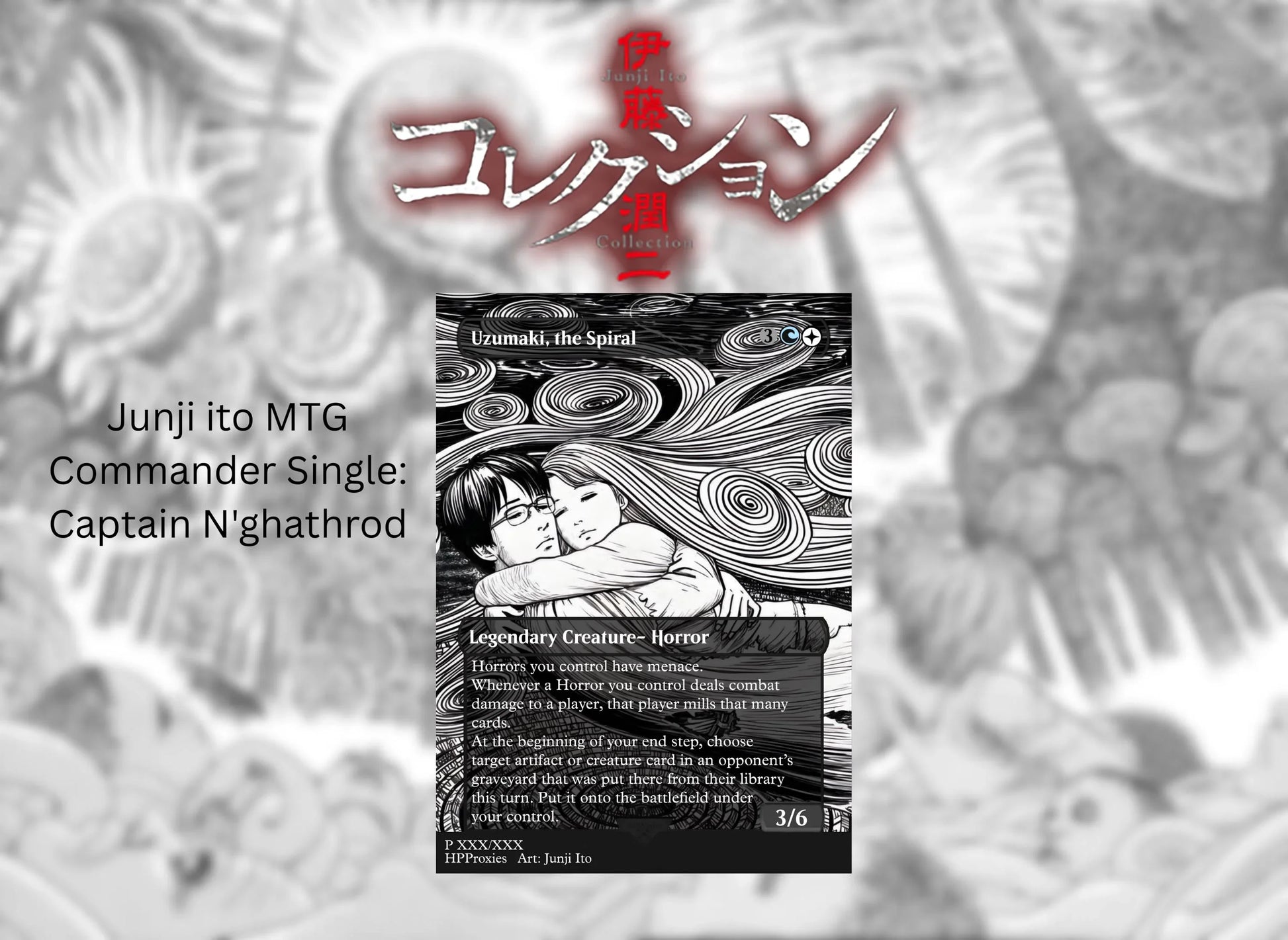 Junji Ito Commander Proxy Single: Uzumaki, The Spiral (Captain N’ghathrod Proxy) - HPProxies